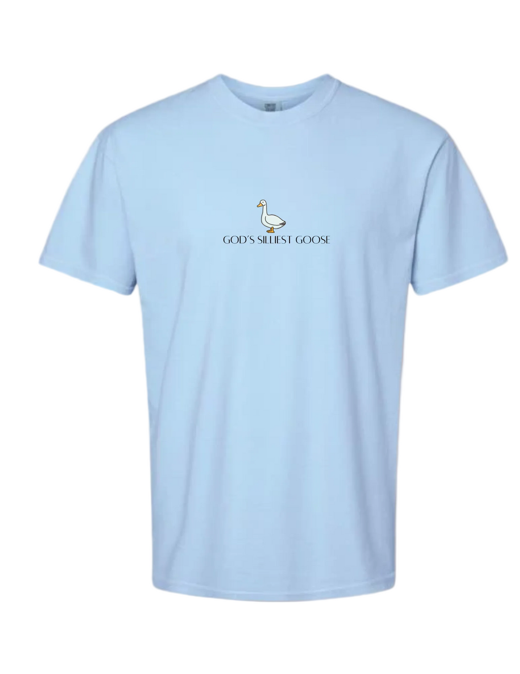 God's Silliest Goose Tee