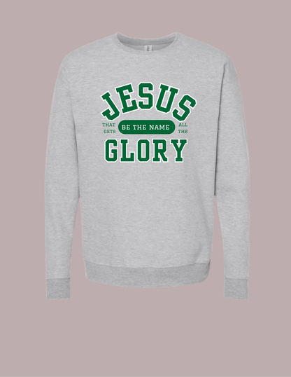Jesus Be The Name Sweatshirt