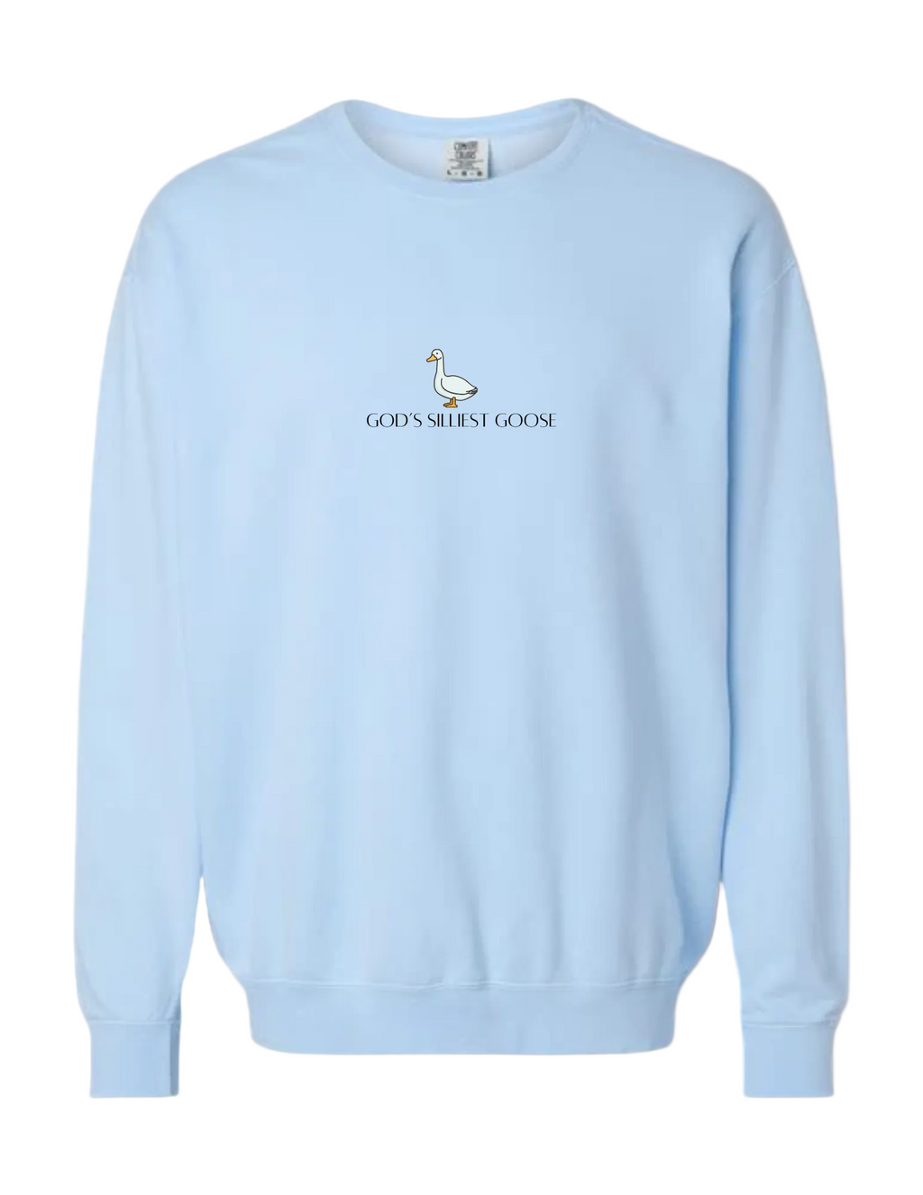 God's Silliest Goose Sweatshirt