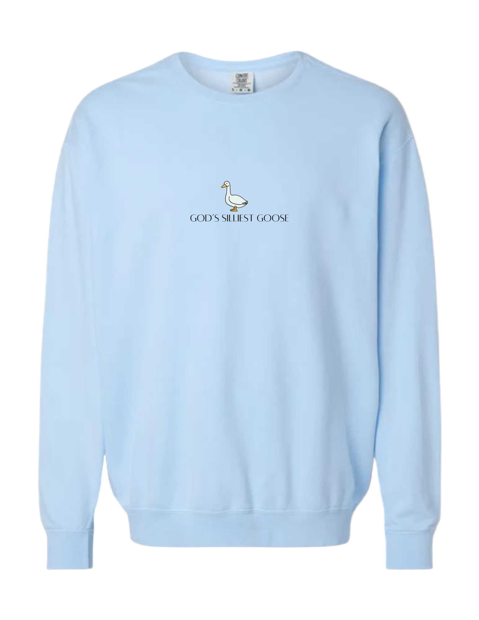 God's Silliest Goose Sweatshirt